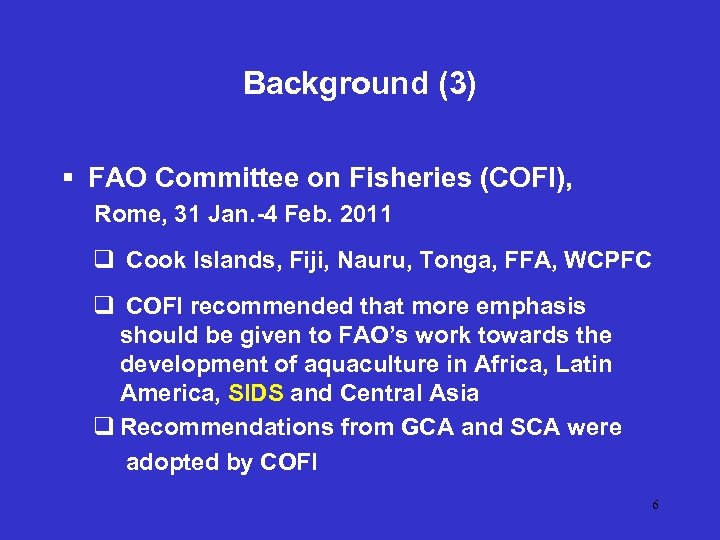 Background (3) § FAO Committee on Fisheries (COFI), Rome, 31 Jan. -4 Feb. 2011