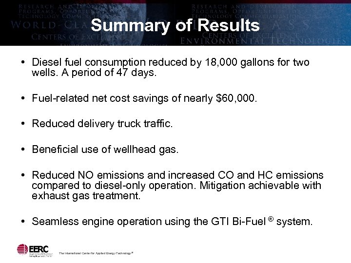 Summary of Results • Diesel fuel consumption reduced by 18, 000 gallons for two