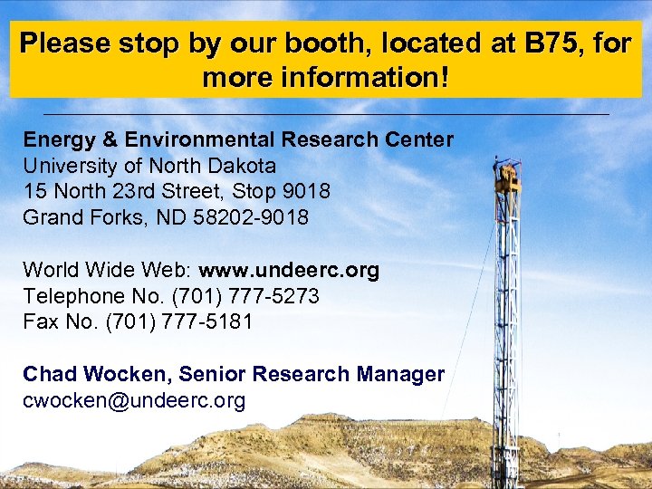 Please stop by our booth, located at B 75, for more information! Energy &