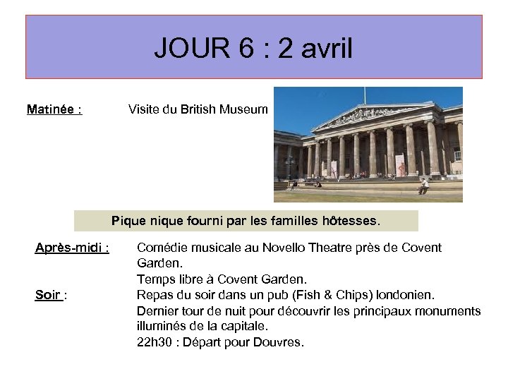 JOUR 6 : 2 avril Matinée : Visite du British Museum Pique nique fourni