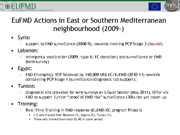 Eu. FMD Actions in East or Southern Mediterranean neighbourhood (2009 -) • Syria: –