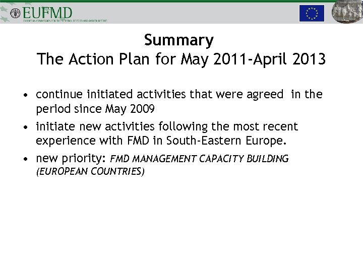 Summary The Action Plan for May 2011 -April 2013 • continue initiated activities that