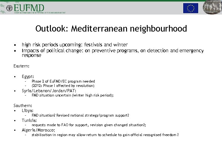 Outlook: Mediterranean neighbourhood • • high risk periods upcoming: festivals and winter Impacts of