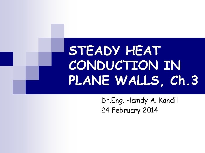STEADY HEAT CONDUCTION IN PLANE WALLS, Ch. 3 Dr. Eng. Hamdy A. Kandil 24