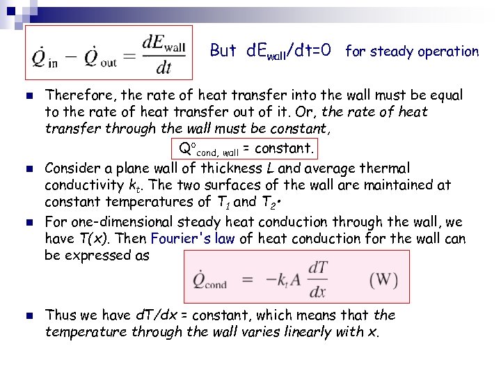 But d. Ewall/dt=0 for steady operation n n Therefore, the rate of heat transfer