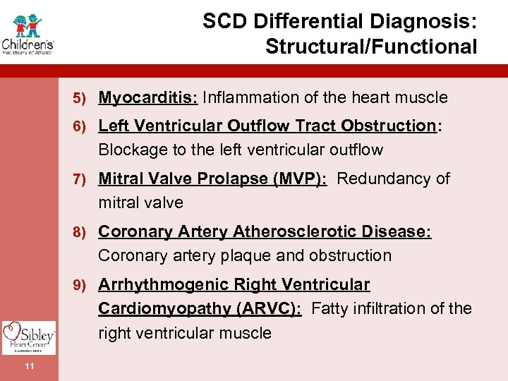 SCD Differential Diagnosis: Structural/Functional 5) Myocarditis: Inflammation of the heart muscle 6) Left Ventricular