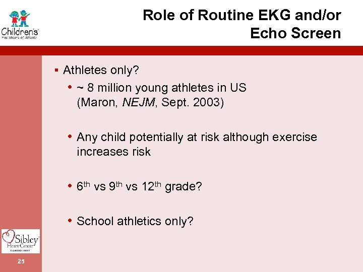 Role of Routine EKG and/or Echo Screen § Athletes only? • ~ 8 million
