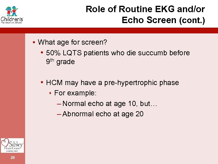 Role of Routine EKG and/or Echo Screen (cont. ) § What age for screen?