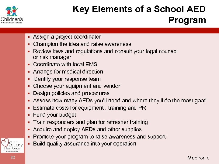 Key Elements of a School AED Program § Assign a project coordinator § Champion