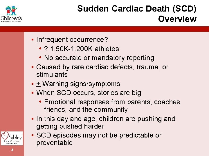 Sudden Cardiac Death (SCD) Overview § Infrequent occurrence? • ? 1: 50 K-1: 200