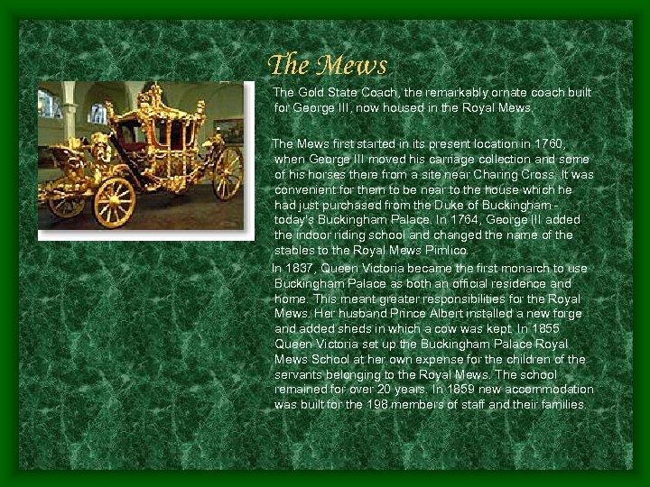 The Mews The Gold State Coach, the remarkably ornate coach built for George III,
