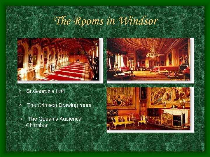 The Rooms in Windsor h St. George’s Hall k The Crimson Drawing room g