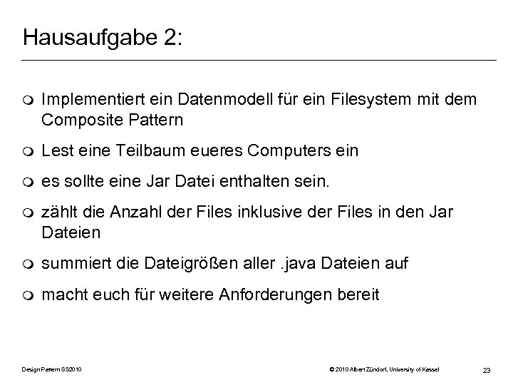 Hausaufgabe 2: m Implementiert ein Datenmodell für ein Filesystem mit dem Composite Pattern m