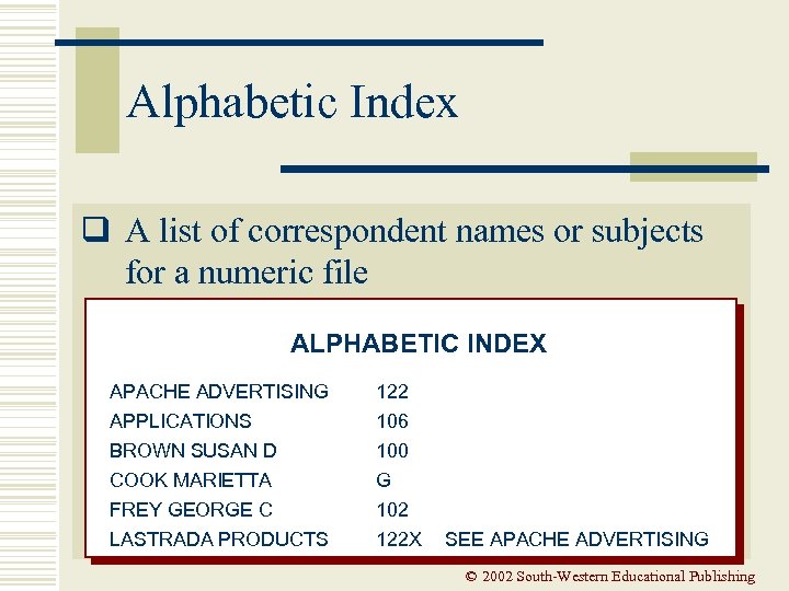 Alphabetic Index q A list of correspondent names or subjects for a numeric file