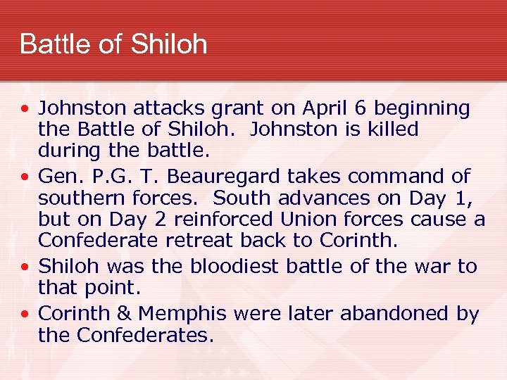 Battle of Shiloh • Johnston attacks grant on April 6 beginning the Battle of