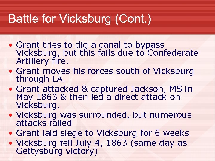 Battle for Vicksburg (Cont. ) • Grant tries to dig a canal to bypass