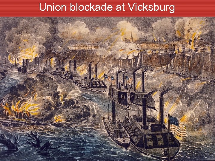 Union blockade at Vicksburg 