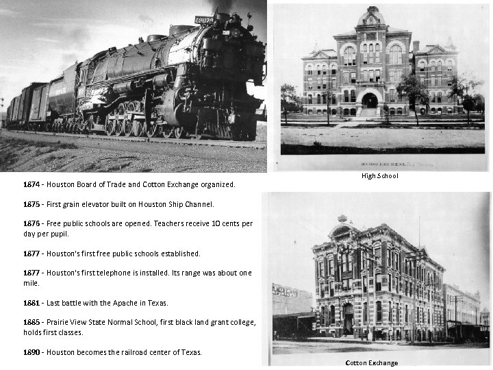 1874 - Houston Board of Trade and Cotton Exchange organized. High School 1875 -