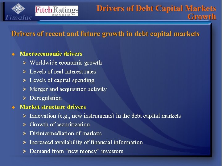 Drivers of Debt Capital Markets Growth Drivers of recent and future growth in debt