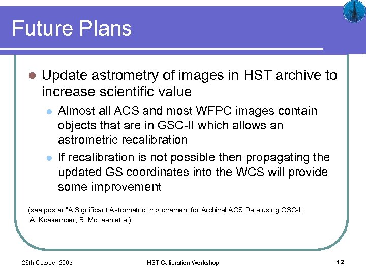 Future Plans l Update astrometry of images in HST archive to increase scientific value