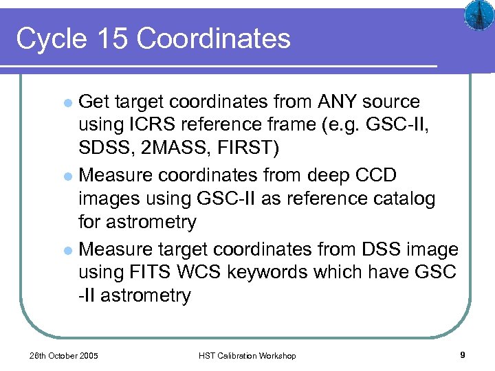 Cycle 15 Coordinates Get target coordinates from ANY source using ICRS reference frame (e.