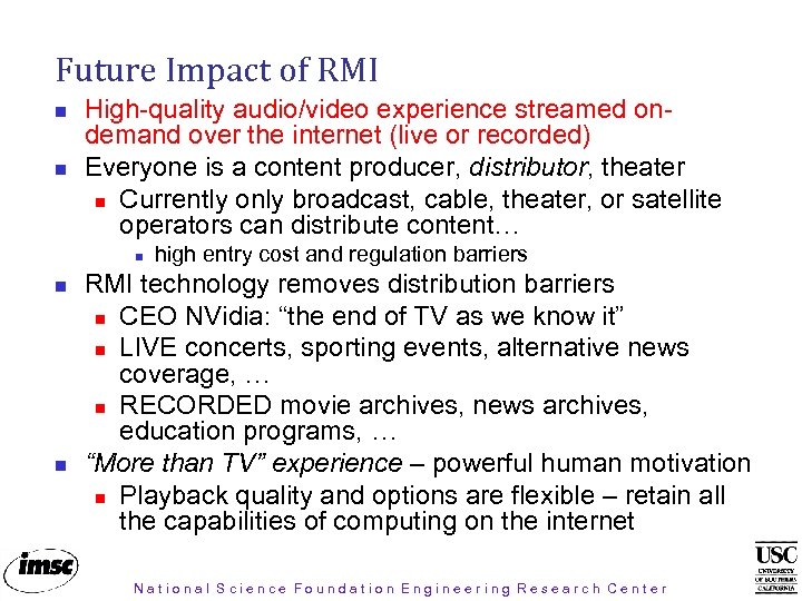 Future Impact of RMI High-quality audio/video experience streamed ondemand over the internet (live or