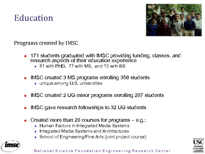 Education Programs created by IMSC 171 students graduated with IMSC providing funding, classes, and