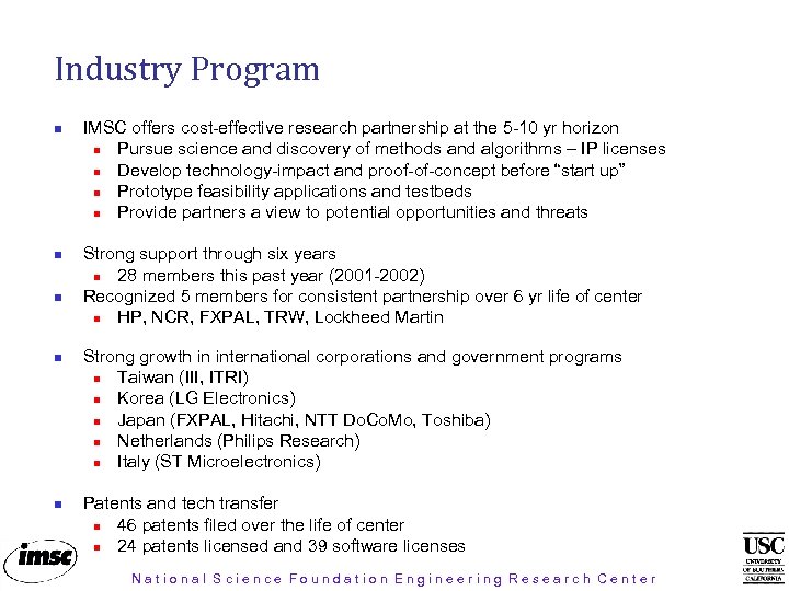 Industry Program IMSC offers cost-effective research partnership at the 5 -10 yr horizon Pursue