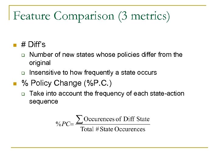 Feature Comparison (3 metrics) n # Diff’s q q n Number of new states