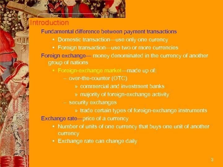 Introduction Fundamental difference between payment transactions • Domestic transaction—use only one curency • Foreign