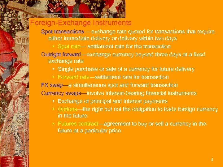 Foreign-Exchange Instruments Spot transactions —exchange rate quoted for transactions that require either immediate delivery