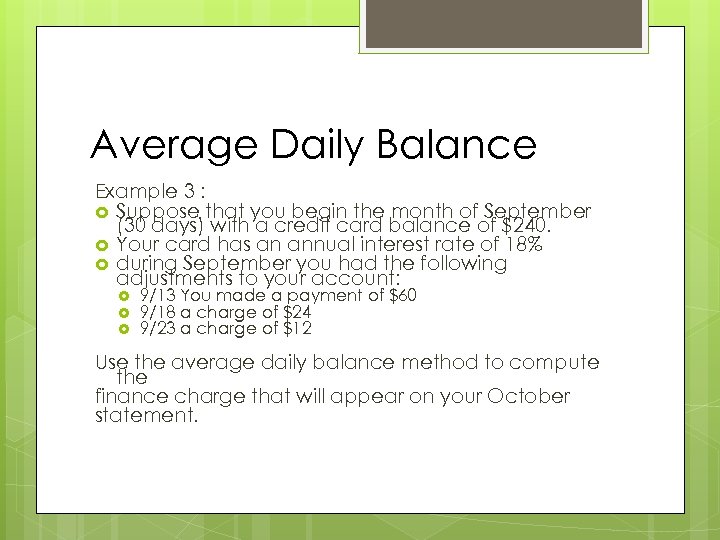Average Daily Balance Example 3 : Suppose that you begin the month of September