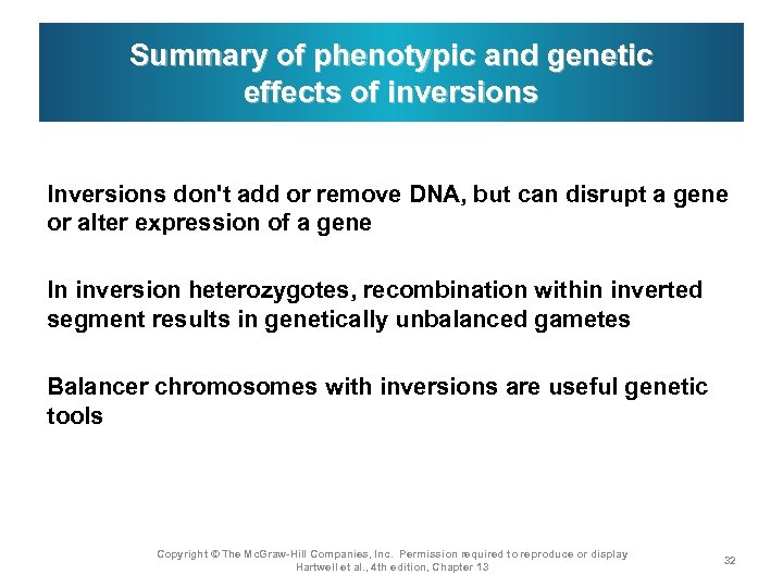 Summary of phenotypic and genetic effects of inversions Inversions don't add or remove DNA,