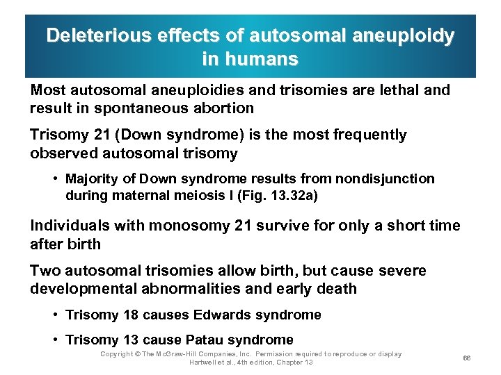 Deleterious effects of autosomal aneuploidy in humans Most autosomal aneuploidies and trisomies are lethal