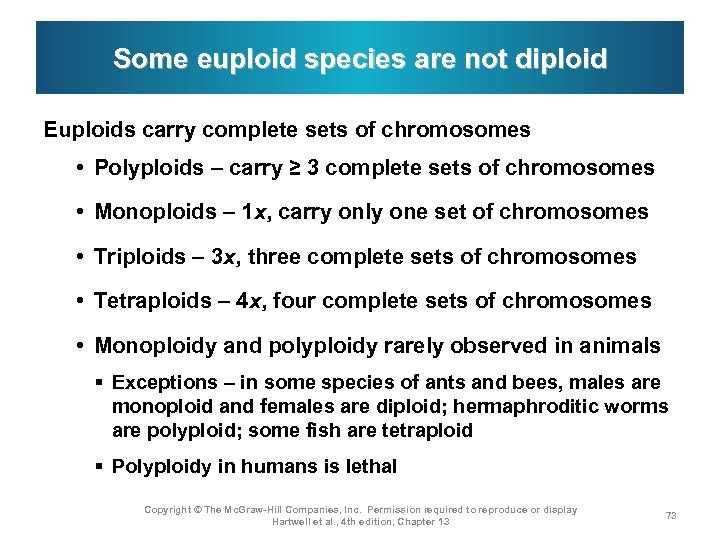 Some euploid species are not diploid Euploids carry complete sets of chromosomes • Polyploids