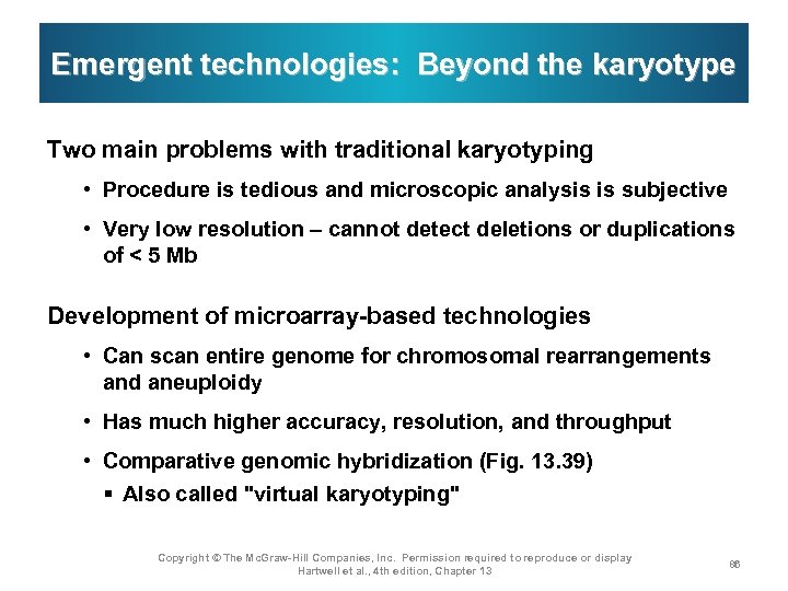 Emergent technologies: Beyond the karyotype Two main problems with traditional karyotyping • Procedure is