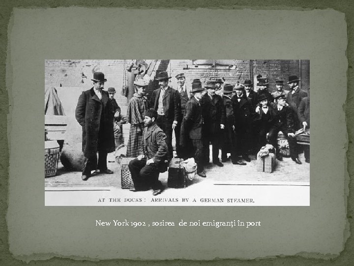 New York 1902 , sosirea de noi emigranţi în port 