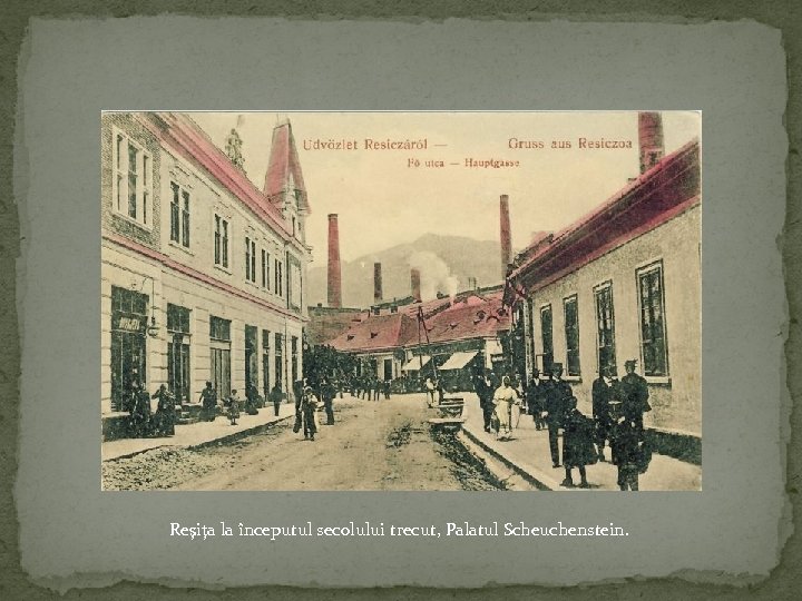 Reşiţa la începutul secolului trecut, Palatul Scheuchenstein. 