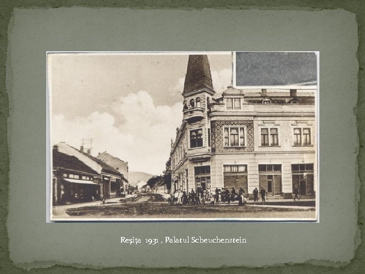 Reşiţa 1931 , Palatul Scheuchenstein 