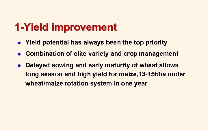 1 -Yield improvement l Yield potential has always been the top priority l Combination
