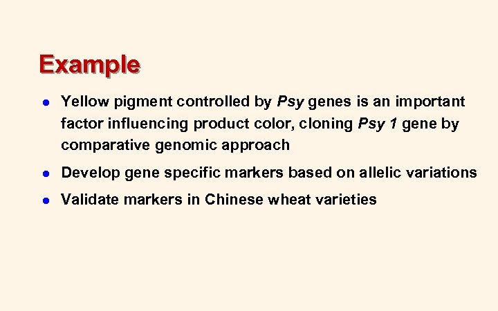 Example l Yellow pigment controlled by Psy genes is an important factor influencing product