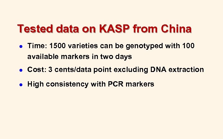 Tested data on KASP from China l Time: 1500 varieties can be genotyped with