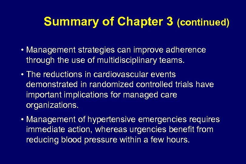 Summary of Chapter 3 (continued) • Management strategies can improve adherence through the use