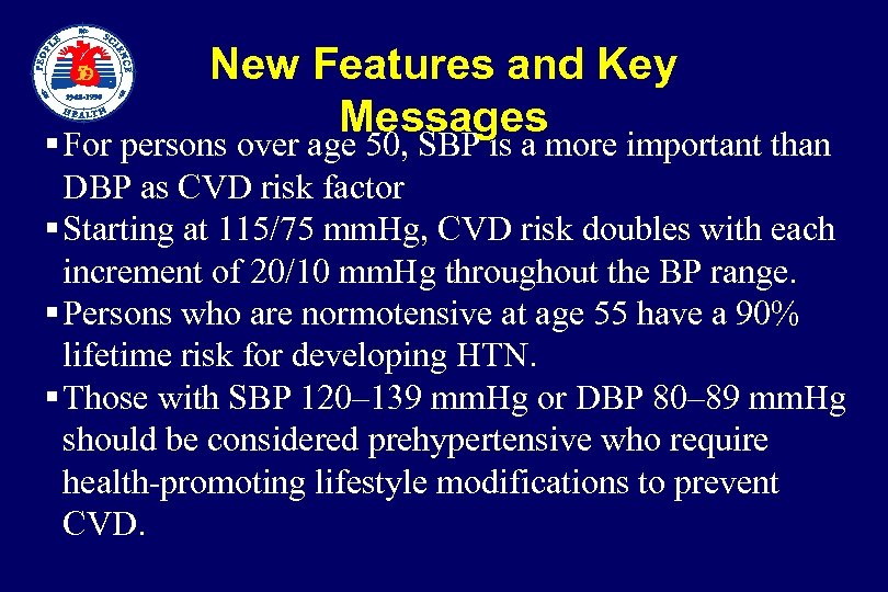  New Features and Key Messages § For persons over age 50, SBP is