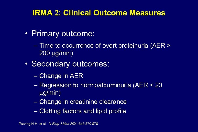IRMA 2: Clinical Outcome Measures • Primary outcome: – Time to occurrence of overt