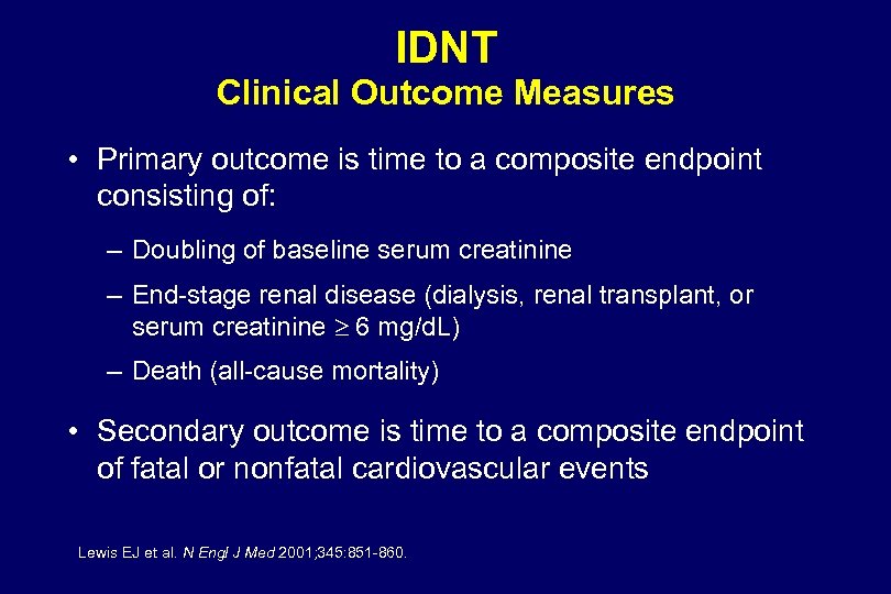 IDNT Clinical Outcome Measures • Primary outcome is time to a composite endpoint consisting