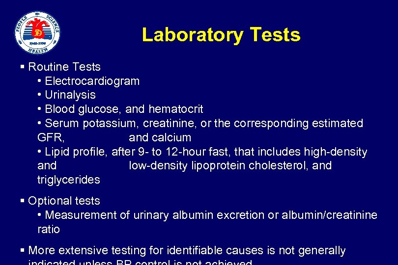  Laboratory Tests § Routine Tests • Electrocardiogram • Urinalysis • Blood glucose, and