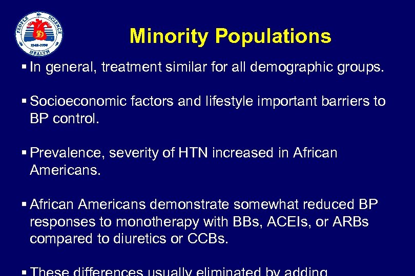  Minority Populations § In general, treatment similar for all demographic groups. § Socioeconomic