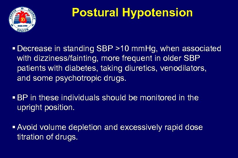 Postural Hypotension § Decrease in standing SBP >10 mm. Hg, when associated with dizziness/fainting,