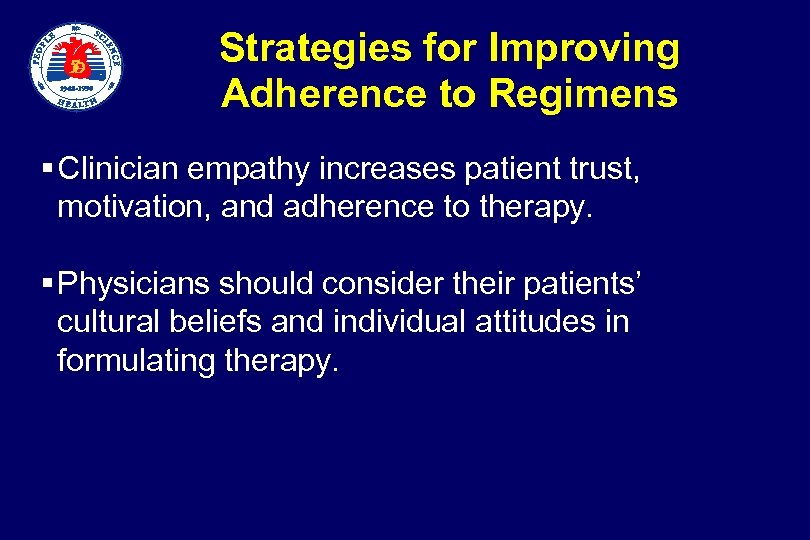  Strategies for Improving Adherence to Regimens § Clinician empathy increases patient trust, motivation,